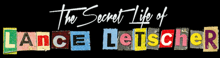 The Secret Life of Lance Letscher review