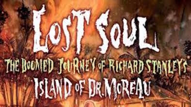 lost soul documentary, richard stanleys island, dr moreau,