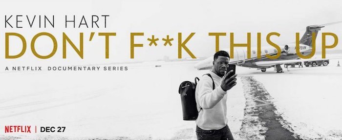 kevin Hart Don't F**KThis Up Netflix