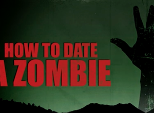 How to Date a Zombie