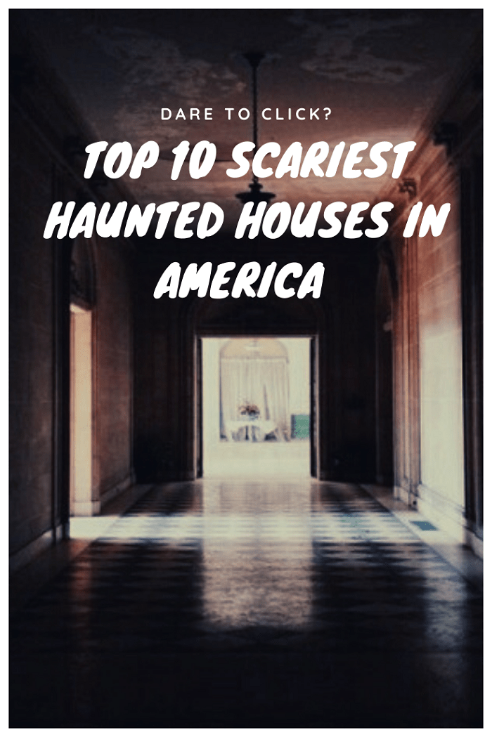 Scariest Haunted Houses in America