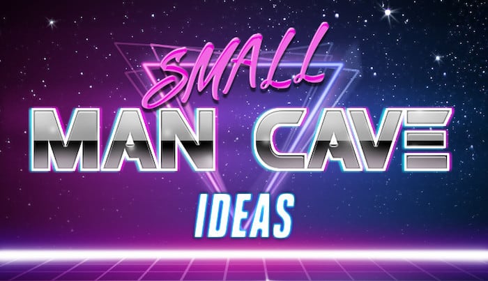 Small Man Cave Ideas