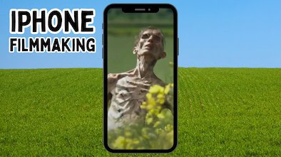iPhone Filmmaking