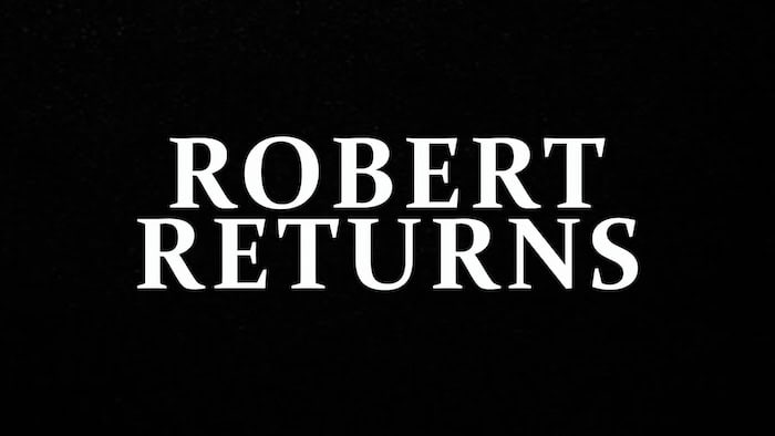 robert returns